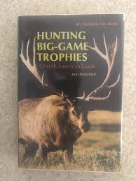 Hunting Big-Game Trophies: A North American Guide
