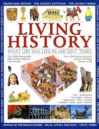 Living History: What Life Was Like in Ancient Times