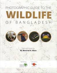 Photographic Guide to the Wildlife of Bangladesh