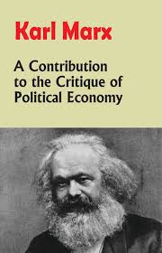 Karl Marx: A Contribution to the Critique of Political Economy