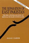 The Separation of East Pakistan: The Rise and Realization of Bengali Muslim Nationalism