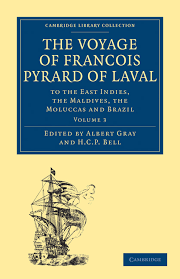 The Voyage of Francois Pyrard of Laval, 1601 to 1611: The East Indies, The Maldives, The Moluccas, and Brazil