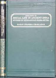 Sidelights on Social Life in Ancient India Studies in Vatsyayana's Kama Sutra
