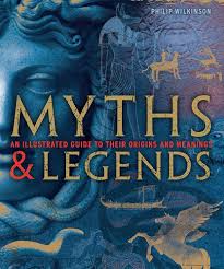 Myths & Legends: An Illustrated Guide to Their Origins and Meanings