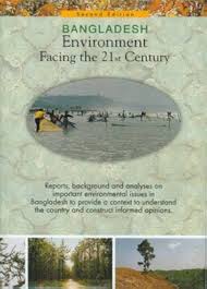 Bangladesh Environment : Facing the 21st Century