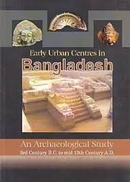 Early Urban Centuries in Bangladesh
