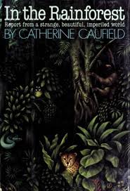 In The Rainforest: Report from a Strange, Beautiful, Imperiled World