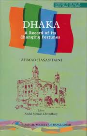 Dhaka: A Record of Its Changing Fortunes