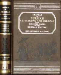 Travels In Burmah Chittagong and Arracan: With Digested Notes on the Burman Empire