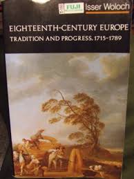 Eighteenth-Century Europe Tradition and Progress, 1715-1789