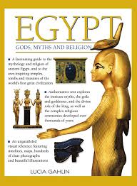 Egypt: Gods, Myths and Religion