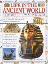 Life in the Ancient World: A History of How People Lived