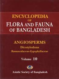 Encyclopedia of Flora and Fauna of Bangladesh: Angiosperms, Dicotyledons, Ranunculaceae-Zygophyllaceae, Volume 10