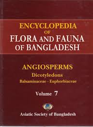 Encyclopedia of Flora and Fauna of Bangladesh: Angiosperms, Dicotyledons, Balsaminaceae - Euphorbiaceae, Volume 7