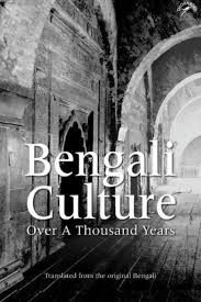 Bengali Culture: Over A Thousand Years