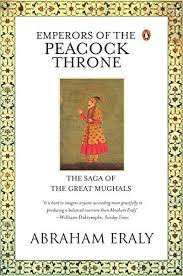 Emperors of the Peacock Throne: The Saga of the Great Mughals