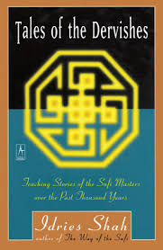 Tales of the Dervishes: Teaching Stories of the Sufi Masters over the Past Thousand Years