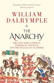 The Anarchy: East India Company, Corporate Violence, and the Pillage of an Empire