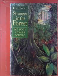 Stranger in the Forest: On Foot Across Borneo