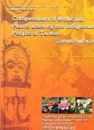 Compendium Of Medicinal Plants Used By The Indigenous People Of Taiwan