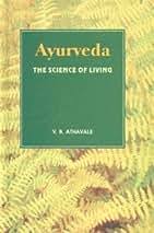 Ayurveda: The Science of Living (Health and Vigour Forever)