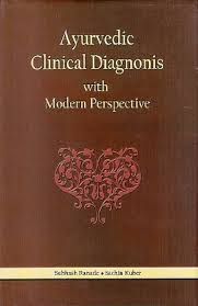 Ayurvedic Clinical Diagnosis with Modern Perspective