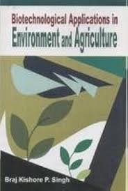 Biotechnological Applications in Environment and Agriculture