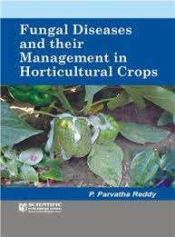 Fungal Diseases and Their Management in Horticultural Crops
