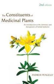 The Constituents of Medicinal Plants: An introduction to the chemistry and therapeutics of herbal medicine