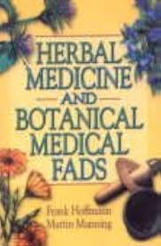 Herbal Medicine and Botanical Medical Fads