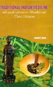 Traditional Indian Medicine: with specific reference to Buddhist and Tribal Medicine