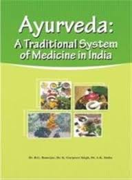 Ayurveda A Traditional System of Medicine in India