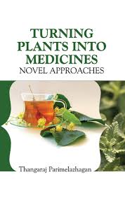 Turning Plants Into Medicines: Novel Approaches