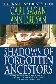Shadows of Forgotten Ancestors. A Search for Who We Are.