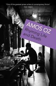 Rhyming Life and Death: Amos Oz