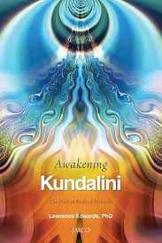 Awakening Kundalini The Path to Radical Freedom