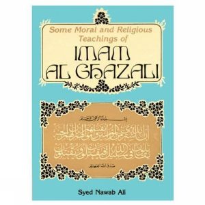 Some moral and religious teaching of Imam Al Ghajini