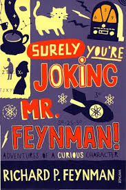 Surely you're Joking Mr Feynman: Adventures of a Curious Character: Adventures of a Curious Character as Told to Ralph Leighton
