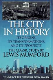 The City in History : Its Origins, Its Transformations and Its Prospects