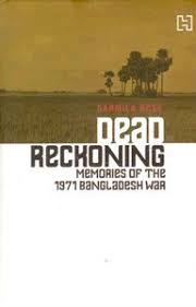 Dead Reckoning - Memories of The 1971 Bangladesh War