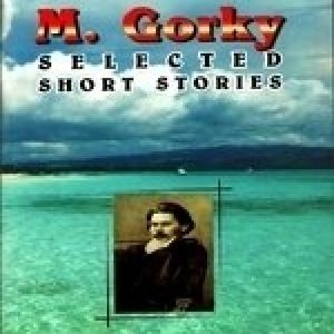M. Gorky Selected Short Stories