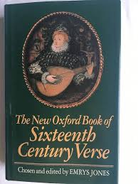 The New Oxford Book of Sixteenth-Century Verse (Oxford Books of Verse)