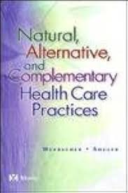 natural alternative,and complementary health care practices