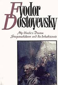 My uncle's dream stepanchikovo and its inhabitants