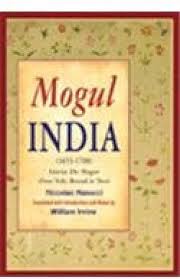 Mogul India (1653-1708) or Storia Do Mogor (in 4 Vols. Bound in 2)