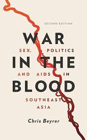 War in the Blood : Sex, Politics and AIDS in Southeast Asia