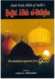 Shah Wali Allah of Delhi Hujjat Allah Al Balighah