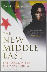 New Middle East: The World After the Arab Spring