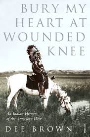 Bury ​My Heart at Wounded Knee
