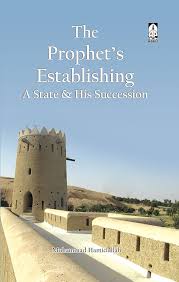 The Prophet's Establishing A State and His Succession